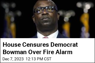House Censures Democrat Bowman Over Fire Alarm