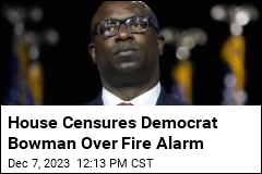 House Censures Democrat Bowman Over Fire Alarm