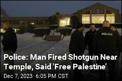 Police: Man Fired Shotgun Near Temple, Said &#39;Free Palestine&#39;