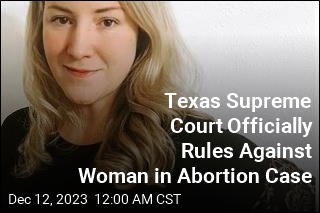 Texas Supreme Court Officially Rules Against Woman in Abortion Case