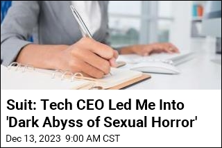 Suit: Tech CEO Led Me Into &#39;Dark Abyss of Sexual Horror&#39;