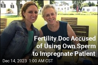 Well-Known Fertility Doctor Accused of Impregnating Patient With His Sperm