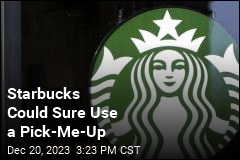 Starbucks Could Sure Use a Pick-Me-Up