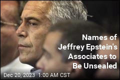 Names of Jeffrey Epstein&#39;s Associates to Be Unsealed