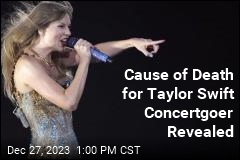 Heat Caused Taylor Swift Concertgoer&#39;s &#39;Sudden Death&#39;