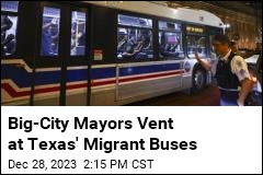 Big-City Mayors Vent at Texas&#39; Migrant Buses