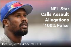 NFL Star Calls Assault Allegations &#39;100% False&#39;