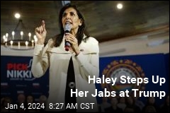 Haley Steps Up Attacks on Trump