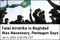 Fatal Airstrike in Baghdad Was Necessary, Pentagon Says