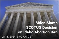 SCOTUS: Idaho Can Enforce Abortion Ban, Even in Medical Emergencies