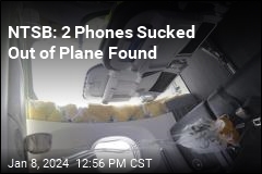 NTSB: 2 Phones Sucked Out of Plane Found