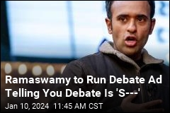 Ramaswamy to Run Ad During Debate: &#39;Turn This S--- Off&#39;