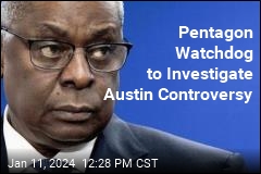 Pentagon Watchdog to Investigate Austin Controversy