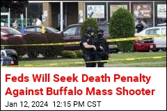 Feds Will Seek Death Penalty Against Buffalo Mass Shooter