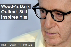 Woody's Dark Outlook Still Inspires Him