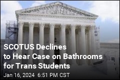 SCOTUS Declines to Hear Case on Bathrooms for Trans Students