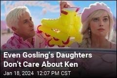 Even Gosling&#39;s Daughters Don&#39;t Care About Ken