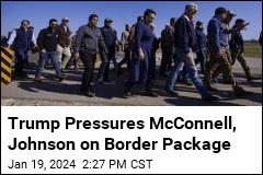 Trump Pressures McConnell, Johnson on Border Package
