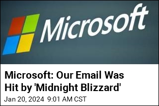 Microsoft: Our Email Was Hit by &#39;Midnight Blizzard&#39;