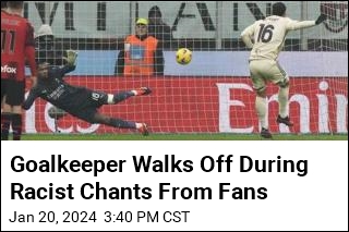 Goalkeeper Walks Off During Racist Chants From Fans