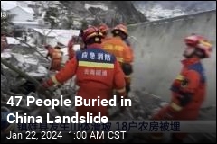 47 People Buried in China Landslide