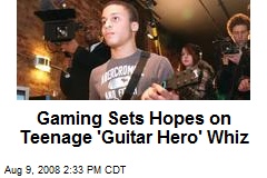 Gaming Sets Hopes on Teenage 'Guitar Hero' Whiz