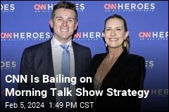 CNN Shakes Up Morning Lineup, Strategy