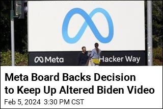 Meta Board Backs Decision to Keep Up Altered Biden Video