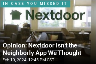 Nextdoor Isn&#39;t the Neighborly App We Thought
