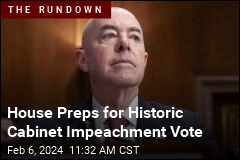 House Preps for Historic Cabinet Impeachment Vote