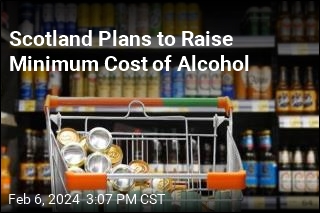 Scotland Plans to Raise Minimum Cost of Alcohol