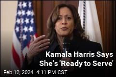 Kamala Harris Says She&#39;s &#39;Ready to Serve&#39;
