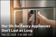 Our Fancy Appliances Don't Last as Long