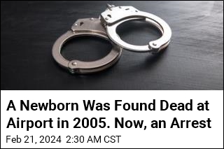 A Newborn Was Found Dead at Airport in 2005. Now, an Arrest