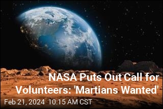 NASA Puts Out Call for Volunteers: &#39;Martians Wanted&#39;