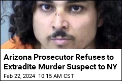 Arizona Prosecutor Refuses to Extradite Murder Suspect to NY