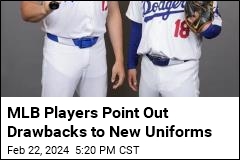 MLB Players Point Out Drawbacks to New Uniforms