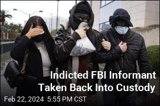 Indicted FBI Informant Taken Back Into Custody
