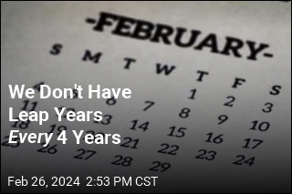 Here&#39;s Why We Have Leap Years