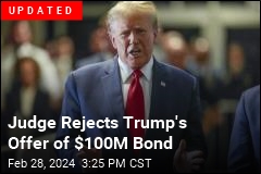 Trump Offers to Pay $100M Bond in Fraud Case