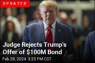 Trump Offers to Pay $100M Bond in Fraud Case