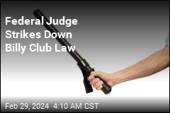 Judge Strikes Down California Billy Club Law