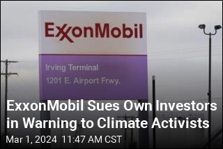 ExxonMobil Sues Own Investors in Warning to Climate Activists
