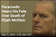 Paramedic Hears His Fate Over Death of Elijah McClain