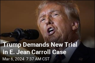 Trump Demands New Trial in E. Jean Carroll Case