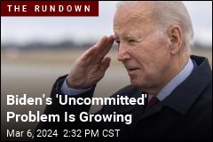 Biden&#39;s &#39;Uncommitted&#39; Problem Is Growing