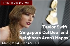 Taylor Swift&#39;s Singapore Deal Causes a Ruckus
