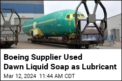 Boeing Supplier Used Dawn Liquid Soap as Lubricant