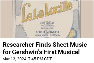 Researcher Finds Sheet Music for Gershwin&#39;s First Musical