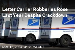 Letter Carrier Robberies Rose Last Year Despite Crackdown